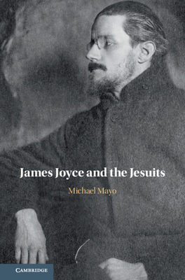 James Joyce and the Jesuits 110849529X Book Cover