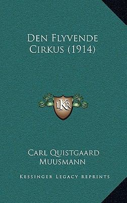Den Flyvende Cirkus (1914) [Danish] 116821985X Book Cover