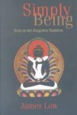 Simply Being: Texts in the Dzogchen Tradition 0953284506 Book Cover
