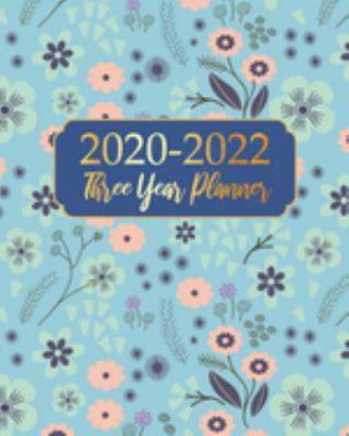 2020-2022 Three Year Planner: Blue flower Business Planners Five Year Journal 36 Months Calendar Agenda Schedule Organizer January 2020 to December 20222 With Federal Holidays And Inspirational Quotes