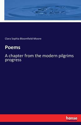 Poems: A chapter from the modern pilgrims progress 3337289371 Book Cover