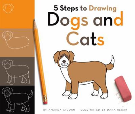 5 Steps to Drawing Dogs and Cats 1503824780 Book Cover