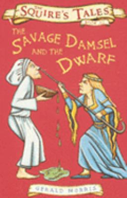 The Savage Damsel and the Dwarf (Squire's Tales) 0753413523 Book Cover