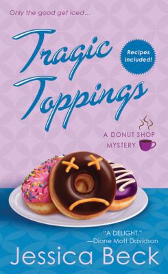 Tragic Toppings: A Donut Shop Mystery 0312541090 Book Cover