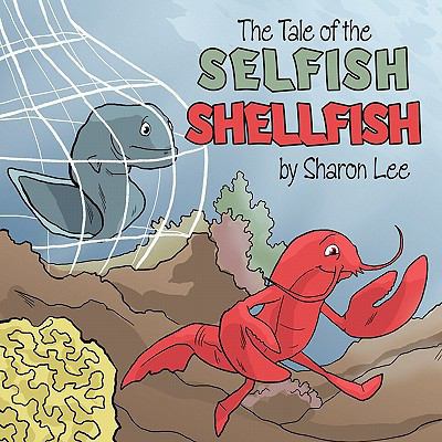 The Tale of the Selfish Shellfish 1456776975 Book Cover