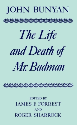 The Life and Death of Mr. Badman: Presented to ... 0198127421 Book Cover