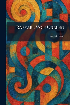Raffael Von Urbino [German] 102593900X Book Cover