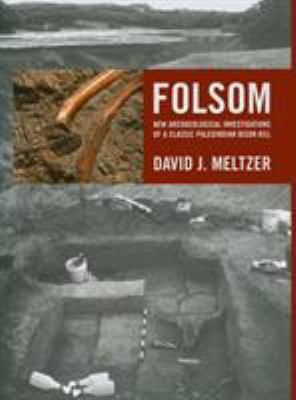 Folsom: New Archaeological Investigations of a ... 0520246446 Book Cover