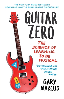 Guitar Zero: The Science of Learning to Be Musi... 1851689621 Book Cover