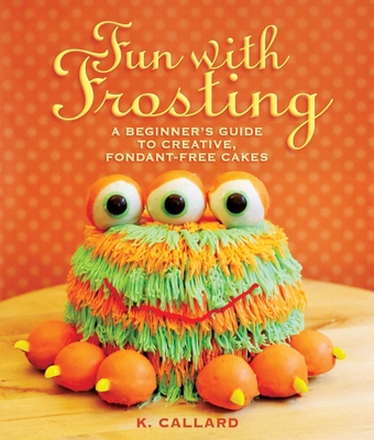 Fun with Frosting: A Beginner's Guide to Decora... 1510707638 Book Cover