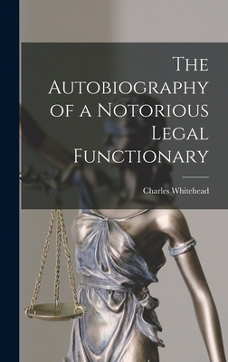 The Autobiography of a Notorious Legal Functionary 1018895779 Book Cover