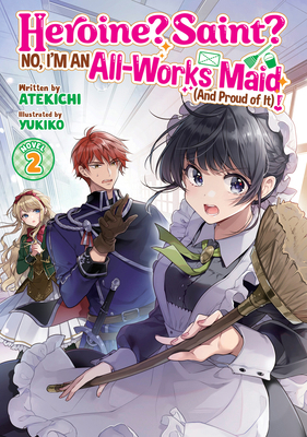 Heroine? Saint? No, I'm an All-Works Maid (and ... B0D9N65GNF Book Cover