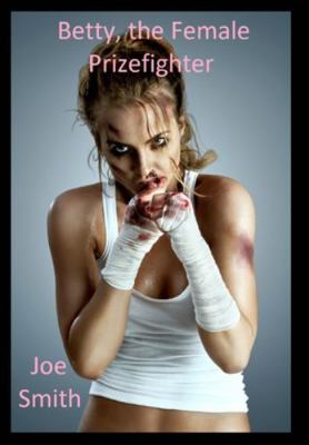 Betty, the Female Prizefighter 1715614291 Book Cover