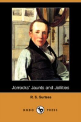 Jorrocks' Jaunts and Jollities (Dodo Press) 1406551309 Book Cover