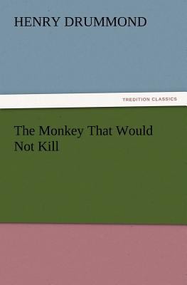 The Monkey That Would Not Kill 3847213725 Book Cover