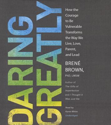 Daring Greatly: How the Courage to Be Vulnerabl... 1470814757 Book Cover