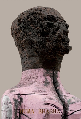 Huma Bhabha: Welcome . . . to the One Who Came 1644231662 Book Cover