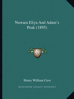 Nuwara Eliya And Adam's Peak (1895) 1166974928 Book Cover