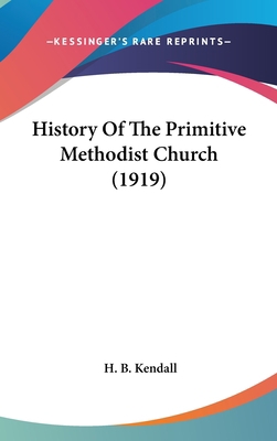 History Of The Primitive Methodist Church (1919) 1436509165 Book Cover