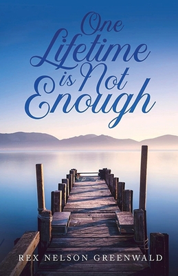 One Lifetime Is Not Enough 1088106684 Book Cover
