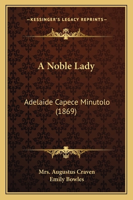 A Noble Lady: Adelaide Capece Minutolo (1869) 1164541862 Book Cover