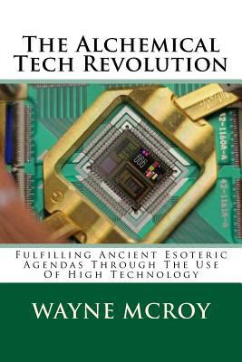 The Alchemical Tech Revolution: Fulfilling Anci... 1979221669 Book Cover