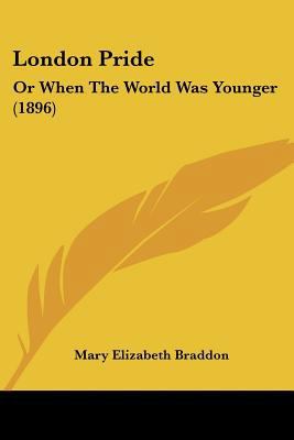 London Pride: Or When The World Was Younger (1896) 1120320127 Book Cover