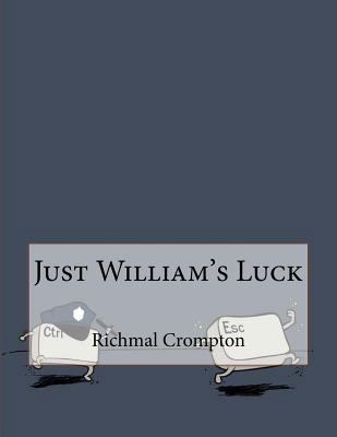 Just William's Luck 153035966X Book Cover