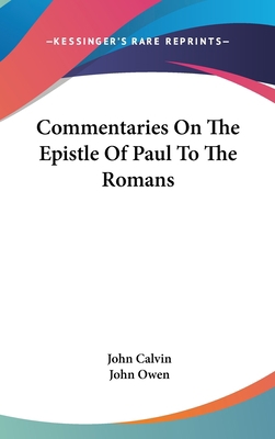 Commentaries On The Epistle Of Paul To The Romans 0548127271 Book Cover