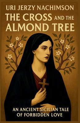 The Cross and the Almond Tree B0GD4YN4Y1 Book Cover