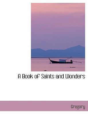 A Book of Saints and Wonders [Large Print] 0554405954 Book Cover