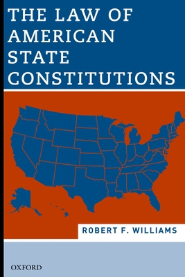 The Law of American State Constitutions 0195343085 Book Cover