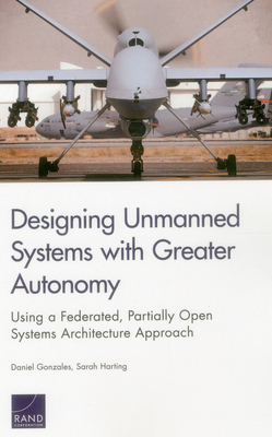 Designing Unmanned Systems with Greater Autonom... 0833086065 Book Cover
