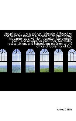 MacPherson, the Great Confederate Philosopher a... 1116873885 Book Cover