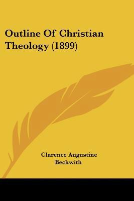 Outline Of Christian Theology (1899) 1120668387 Book Cover