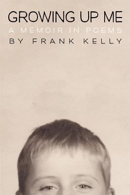 Growing Up Me: A Memoir in Poems 1479755087 Book Cover