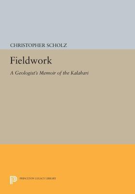 Fieldwork: A Geologist's Memoir of the Kalahari 0691600856 Book Cover