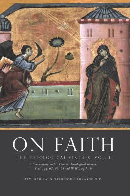 Paperback On Faith : A Commentary on St. Thomas' Theological Summa Ia IIae, Qq. 62, 65, 68 and IIa IIae, Qq. 1-16 Book