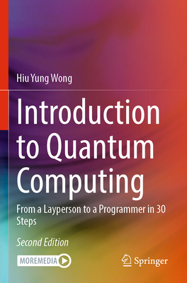 Introduction to Quantum Computing: From a Laype... 3031369874 Book Cover