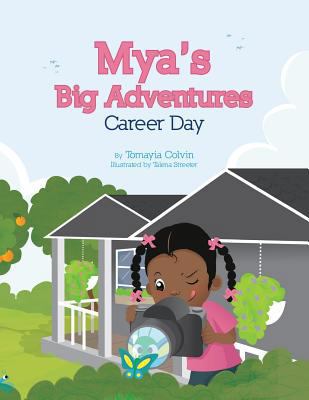 Mya's Big Adventures: Career Day 1539735850 Book Cover