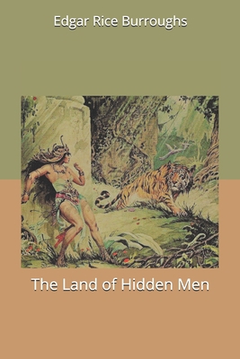The Land of Hidden Men 1676371087 Book Cover