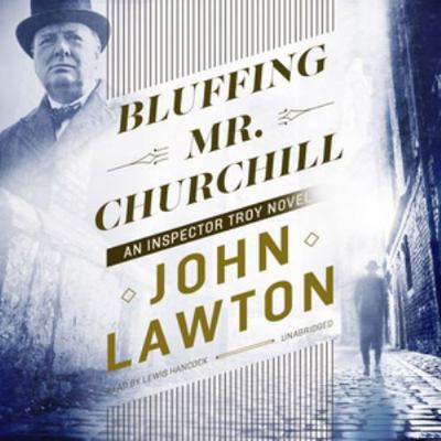 Bluffing Mr. Churchill: An Inspector Troy Novel 1538493462 Book Cover
