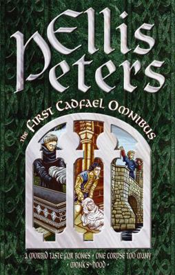 The First Cadfael Omnibus: A Morbid Taste for B... 0751504769 Book Cover