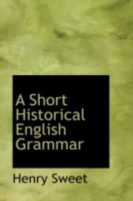 A Short Historical English Grammar 110345336X Book Cover