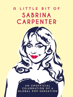 A Little Bit of Sabrina Carpenter: An Unofficia... 1837998833 Book Cover
