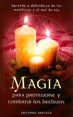 Magia Para Protegerse y Combatir Los Hechizos: ... [Spanish] 8497774361 Book Cover