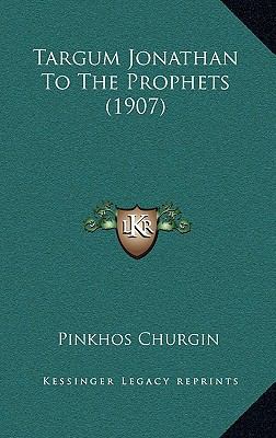Targum Jonathan To The Prophets (1907) 1165708027 Book Cover