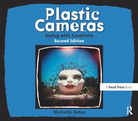 Plastic Cameras : Toying with Creativity B007YXWG26 Book Cover