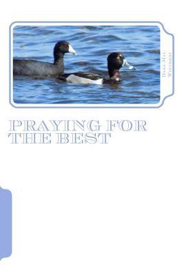 Praying for the Best 1542548268 Book Cover