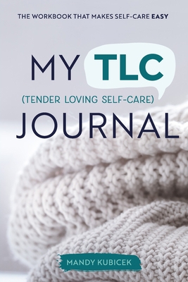 My Tender Loving Self-Care Journal: The Workboo... 1736285408 Book Cover